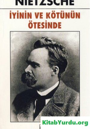 Friedrich Nietzsche İyinin ve Kötünün Ötesinde