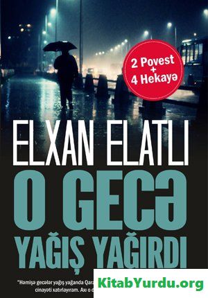 Elxan Elatlı O Gecə Yagış Yağırdı