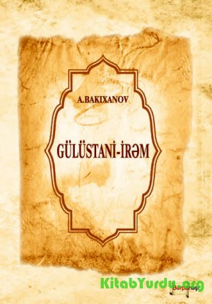 Abbasqulu Ağa Bakıxanov Gülüstani-İrəm