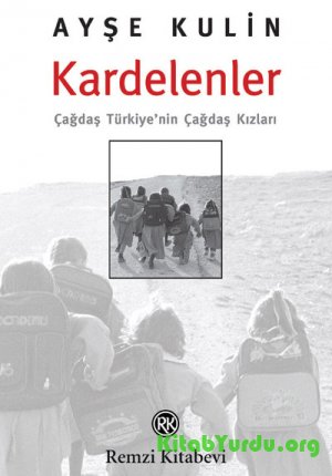 Ayşe Kulin – Kardelenler: Çağdaş Türkiye’nin Çağdaş Kızları