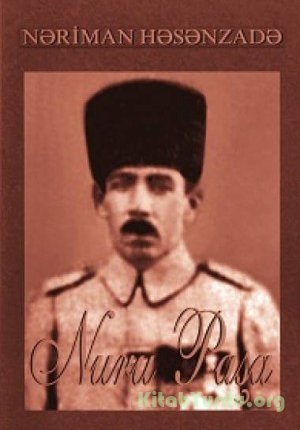Nəriman Həsənzadə - Nuru Paşa