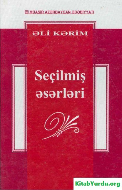 ƏLİ KƏRİM SEÇİLMİŞ ƏSƏRLƏRİ