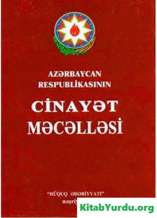 AZƏRBAYCAN RESPUBLİKASININ CİNAYƏT MƏCƏLLƏSİ