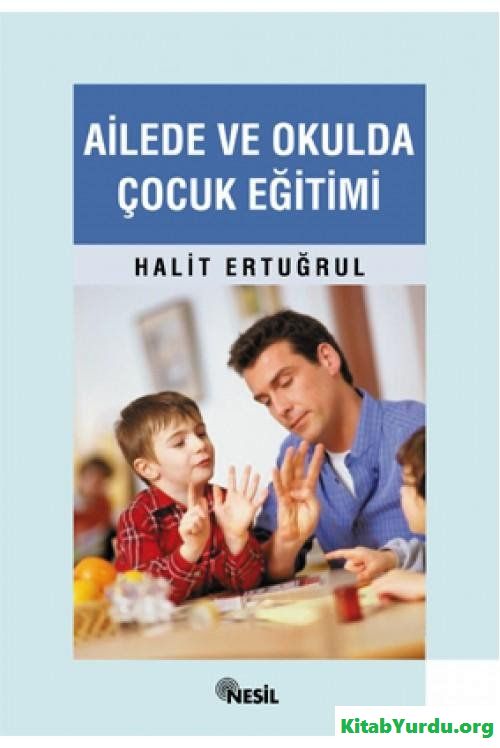 HALİT ERTUGRUL AİLEDE VE OKULDA ÇOCUK EĞİTİMİ