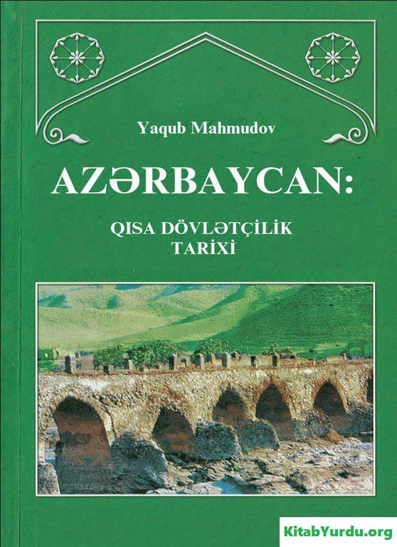 AZƏRBAYCAN: QISA DÖVLƏTÇİLİK TARİXİ