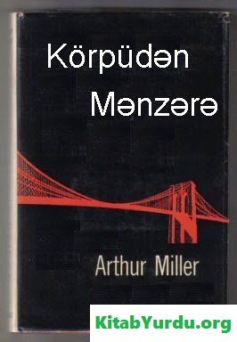 Arthur Miller KÖRPÜDƏN MƏNZƏRƏ