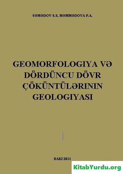 GEOMORFOLOGİYA VƏ DÖRDÜNCÜ DÖVR ÇÖKÜNTÜLƏRİNİN GEOLOGİYASI