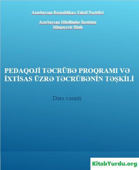 PEDAQOJİ TƏCRÜBƏ PROQRAMI VƏ İXTİSAS ÜZRƏ TƏCRÜBƏNİN TƏŞKİLİ