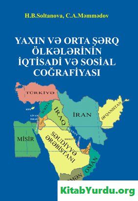 YAXIN VƏ ORTA ŞƏRQ ÖLKƏLƏRİNİN İQTİSADİ VƏ SOSİAL COĞRAFİYASI