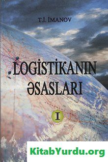 LOGİSTİKANIN ƏSASLARI (I HİSSƏ)