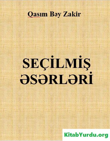 QASIM BƏY ZAKİR SEÇİLMİŞ ƏSƏRLƏRİ