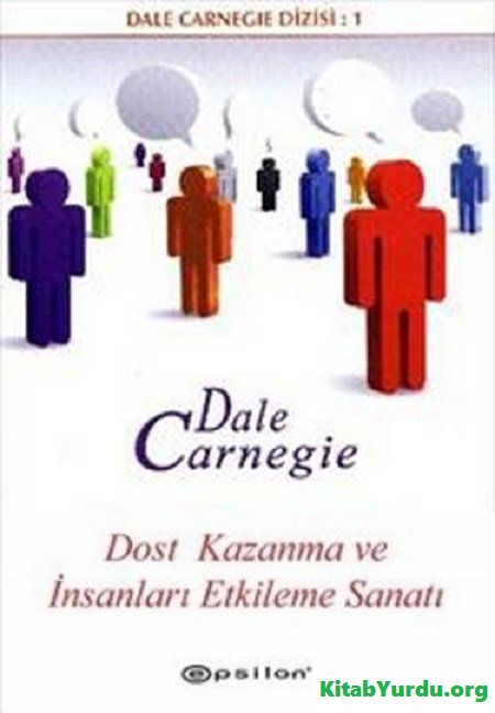 DALE CARNEGİE DOST KAZANMA VE İNSANLARI ETKİLEME SANATI