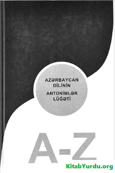 AZƏRBAYCAN DİLİNİN ANTONİMLƏR LÜĞƏTİ