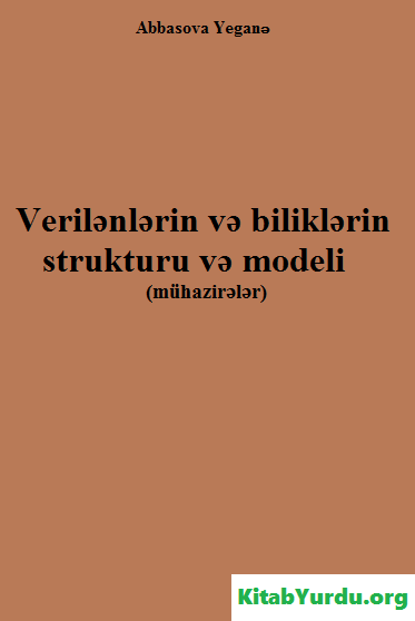 VERİLƏNLƏRİN VƏ BİLİKLƏRİN STRUKTURU VƏ MODELİ