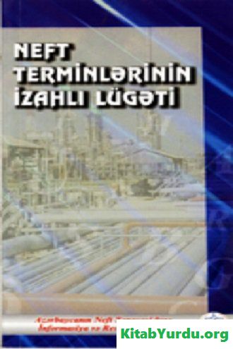 NEFT TERMİNLƏRİNİN İZAHLI LÜGƏTİ