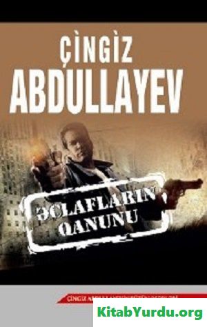 ÇİNGİZ ABDULLAYEV ƏCLAFLARIN QANUNU