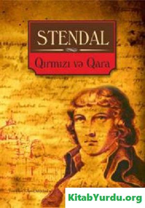 Stendal – “Qırmızı və Qara” əsəri ilə tanışlıq və məzmunu