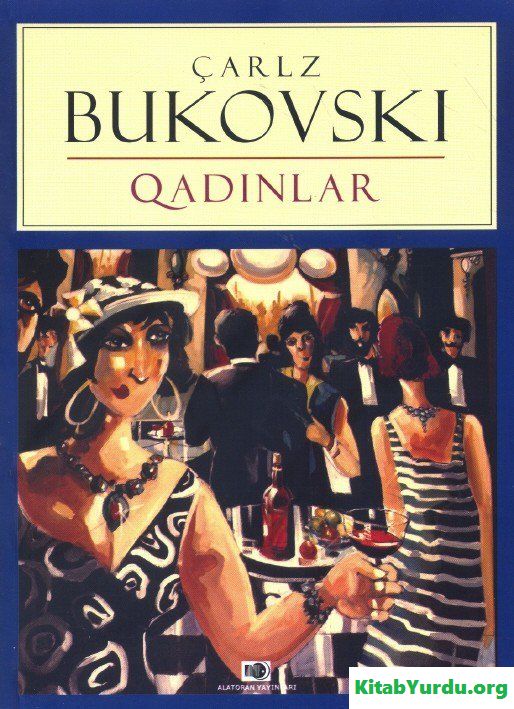 Çarlz Bukovski – “Qadınlar” romanı ilə tanışlıq və məzmunu
