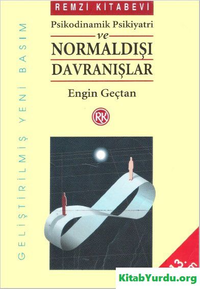 ENGİN GEÇTAN PSİKODİNAMİK PSİKİYATRİ VE NORMALDIŞI DAVRANIŞLAR