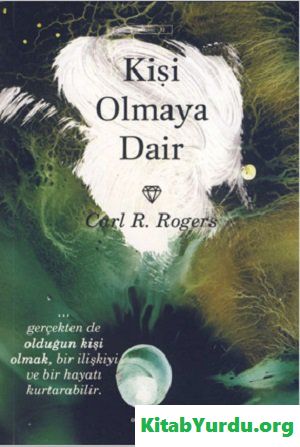 Carl Ransom Rogers KİŞİ OLMAYA DAİR