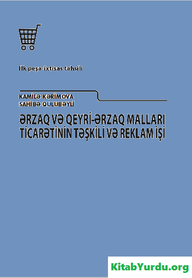 ƏRZAQ VƏ QEYRİ-ƏRZAQ MALLARI TİCARƏTİNİN TƏSKİLİ VƏ REKLAM İŞİ