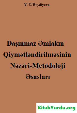 DAŞINMAZ ƏMLAKIN QİYMƏTLƏNDİRİLMƏSİNİN NƏZƏRİ METODOLOJİ ƏSASLARI