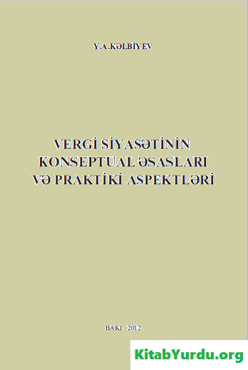 VERGİ SİYASƏTİNİN KONSEPTUAL ƏSASLARI VƏ PRAKTİKİ ASPEKTLƏRİ