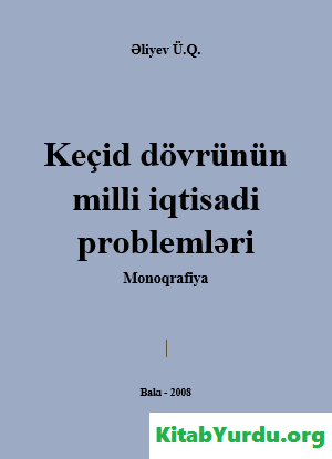 KEÇİD DÖVRÜNÜN MİLLİ İQTİSADİ PROBLEMKƏRİ