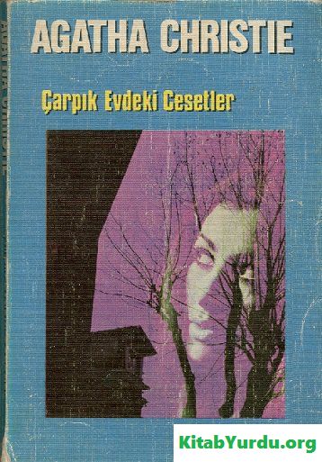 Agatha Christie ÇARPIK EVDEKİ CESETLER