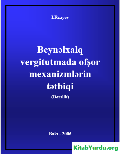 BEYNƏLXALQ VERGİTUTMADA OFŞOR MEXANİZMLƏRİN TƏRİQİ