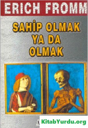 Erich Fromm SAHİP OLMAK YA DA OLMAMAK