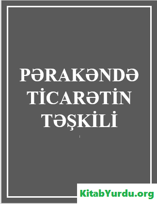 PƏRAKƏNDƏ TİCARƏTİN TƏŞKİLİ