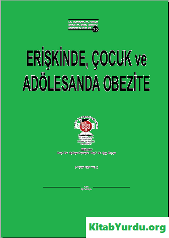 ERİŞKİNDE, ÇOCUK VE ADÖLESANDA OBEZİTE