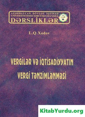 VERGİLƏR VƏ İQTİSADİYYATIN VERGİ TƏNZİMLƏNMƏSİ