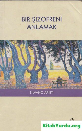 Silvano Arieti BİR ŞİZOFRENİ ANLAMAK