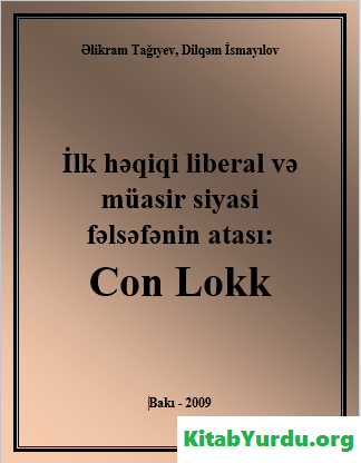 İLK HƏQİQİ LİBERAL VƏ MÜASİR SİYASİ FƏLSƏFƏNİN ATASI CON LOKK