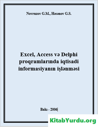 EXCEL, ACCESS VƏ DELPHİ PROQRAMLARINDA İQTİSADİ İNFORMASİYANIN İŞLƏNMƏSİ