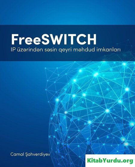 FreeSWITCH - IP ÜZƏRİNDƏ SƏSİN QEYRİMƏHDUD İMKANLARI