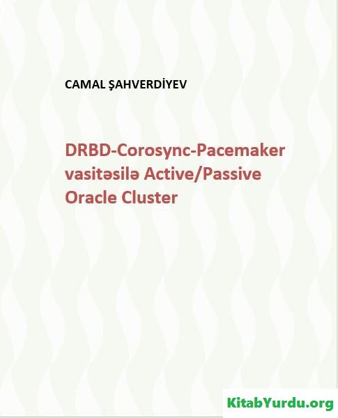DRBD-COROSYNC-PACEMAKER VASİTƏSİLƏ ACTIVE/PASSIVE ORACLE CLUSTER