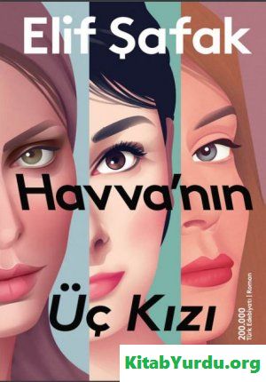 Elif Şafak Havva’nın Üç Kızı