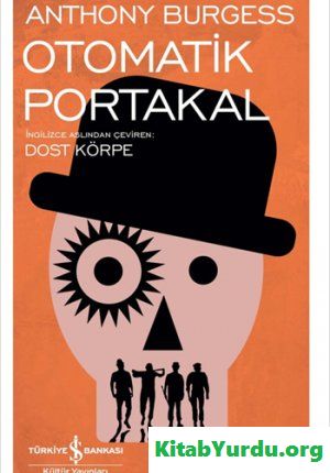 Anthony Burgess Otomatik Portakal