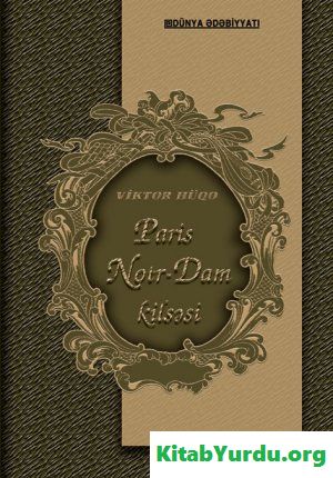 Viktor Hüqo Paris Notr-Dam kilsəsi