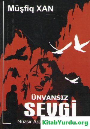 Müşfiq Xan Ünvansız sevgi