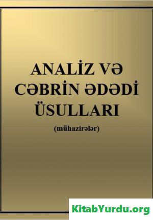 Analiz və cəbrin ədədi üsullari (mühazirələr)