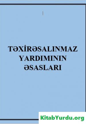 Təxirəsalınmaz Yardımının Əsasları