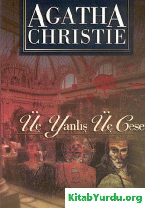 Agatha Christie Üç Yanlış Üç Ceset