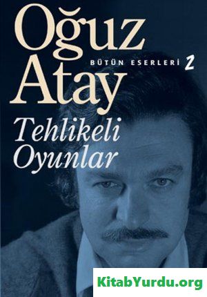 Oğuz Atay Tehlikeli oyunlar