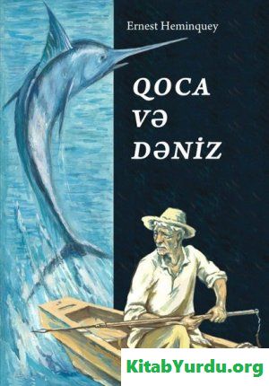 Ernest Heminquey Qoca və dəniz