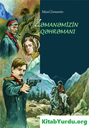 Мixail Lermontov - Zəmanəmizin qəhrəmanı