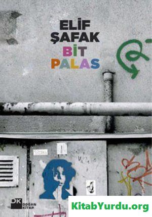 Elif Şafak - Bit Palas